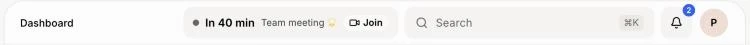 The next meeting in the top bar: In 40 min, the meeting's name, and Join